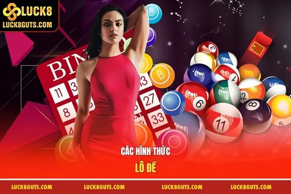 Lô Đề Là Gì? LUCK8 Hướng Dẫn Cách Chơi Cho Newbie 2025 6 Các hình thức lô đề