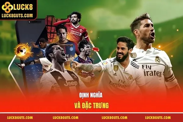 Định nghĩa và đặc trưng