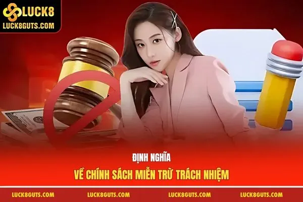 Miễn Trừ Trách Nhiệm - Những Điều Người chơi Cần Biết 5 Định nghĩa về chính sách miễn trừ trách nhiệm