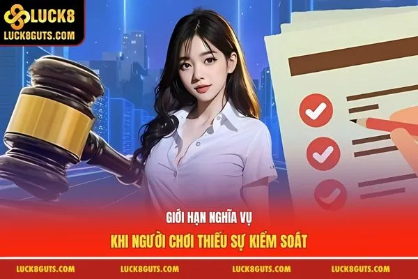 Miễn Trừ Trách Nhiệm - Những Điều Người chơi Cần Biết 6 Giới hạn nghĩa vụ khi người chơi thiếu sự kiểm soát