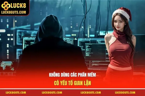 Chơi Có Trách Nhiệm 7 Không dùng các phần mềm có yếu tố gian lận