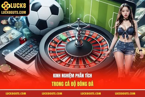 Kinh nghiệm phân tích trong cá độ bóng đá