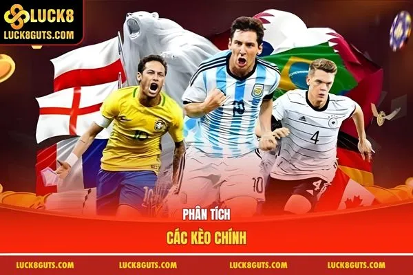 Phân tích các kèo chính