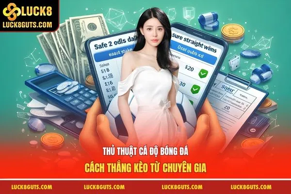 Thủ Thuật Cá Độ Bóng Đá - Cách Thắng Kèo Từ Chuyên Gia 8 Thủ thuật cá độ bóng đá