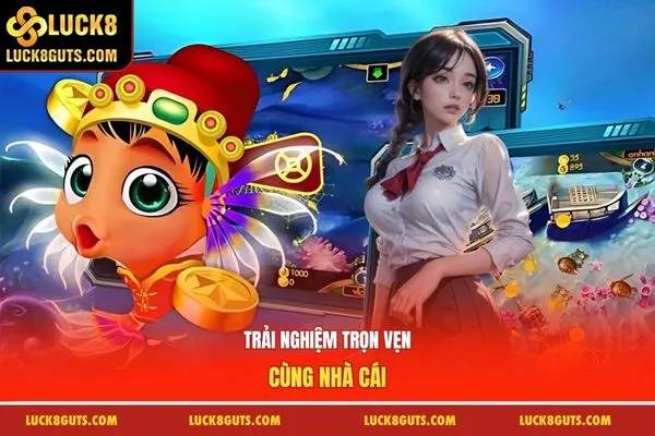 Trải nghiệm trọn vẹn cùng nhà cái