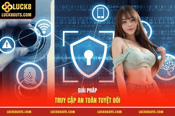 Luck8 Bị Chặn - Hướng Dẫn Xử Lý Đơn Giản Và Hiệu Quả 8 Giải pháp truy cập an toàn tuyệt đối