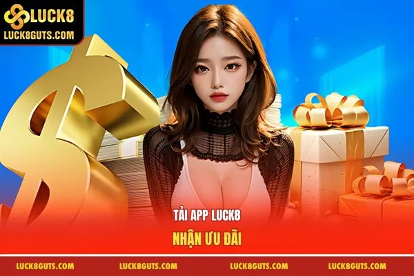 3 Bước Hướng Dẫn Tải App Luck8 Cho Cả iOS & Android 7 Tải app Luck8 nhận ưu đãi